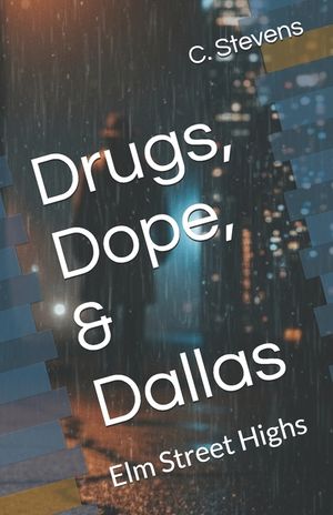 Drugs, Dope, & Dallas: Elm Street Highs image number 0