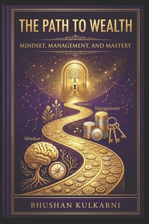 The Path to Wealth: Mindset, Management, and Mastery image number 0