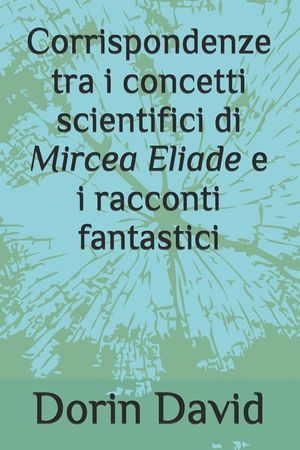 Corrispondenze tra i concetti scientifici di Mircea Eliade e i racconti fantastici image number 0