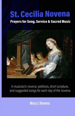 St. Cecilia Novena: Prayers for Song, Service & Sacred Music image number 0