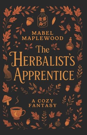 The Herbalist's Apprentice: A Cozy Fantasy image number 0