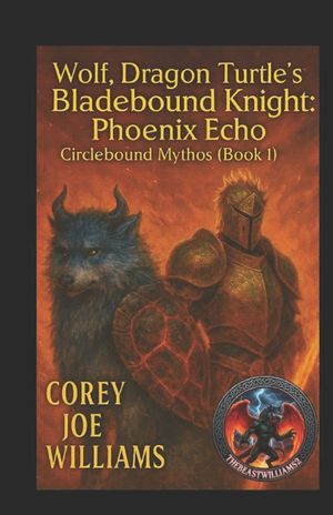 Wolf, Dragon Turtle's Bladebound Knight: Phoenix Echo: Circlebound Mythos (Book 1) image number 0