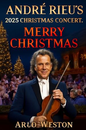Andr&eacute; Rieu's 2025 Christmas Concert: MERRY CHRISTMAS: Andr&eacute; Rieu's Magical Christmas Celebration: A Joyous Holiday Performance with Orchestra and Hear image number 0