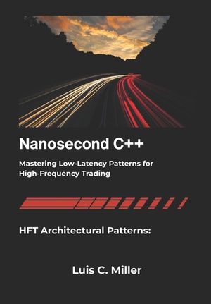 Nanosecond C++: Mastering Low-Latency Patterns for High-Frequency Trading image number 0