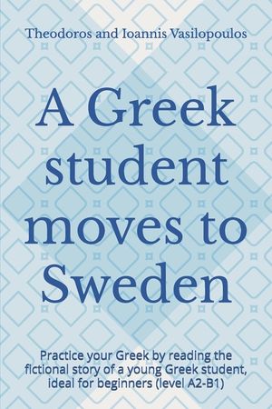 A Greek student moves to Sweden: Practice your Greek by reading the fictional story of a young Greek student, ideal for beginners (level A2-B1) image number 0