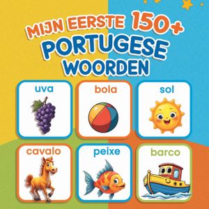 Mijn eerste 150+ Portugese woorden: Tweetalig Nederlands-Europees Portugees kinderboek met kleurrijke illustraties voor visueel leren en taalontwikkel image number 0