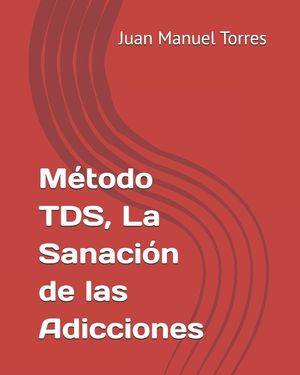 M&eacute;todo TDS, La Sanaci&oacute;n de las Adicciones image number 0