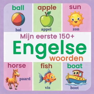 Mijn eerste 150+ Engelse woorden: Tweetalig Nederlands-Engels prentenboek voor kinderen - Kleurrijk beeldwoordenboek om Engels te leren op een speelse image number 0