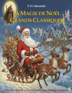 La magie de No&euml;l. Grands classiques: Contes illustr&eacute;s pour enfants &agrave; lire ensemble image number 0