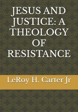 Jesus and Justice: A Theology of Resistance image number 0
