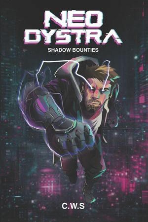 Neo Dystra - Shadow Bounties: Book One of the Neo Relica series - a hard-boiled cyberpunk noir. image number 0