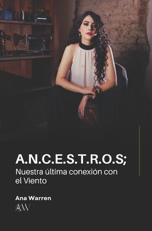 A.N.C.E.S.T.R.O.S; Nuestra &uacute;ltima conexi&oacute;n con el Viento image number 0