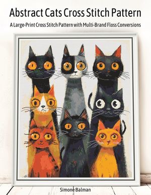 Abstract Cats Cross Stitch Pattern: A Large-Print Cross Stitch Pattern with Multi-Brand Floss Conversions image number 0