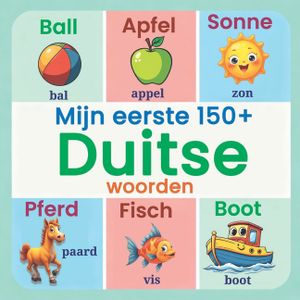 Mijn eerste 150+ Duitse woorden: Tweetalig Nederlands-Duits ge&iuml;llustreerd woordenboek voor kinderen Leer de eerste Duitse woorden met kleurrijke afbee image number 0