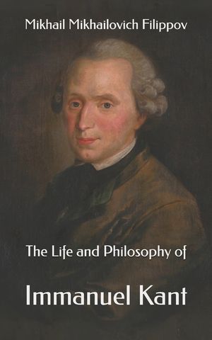 The Life and Philosophy of Immanuel Kant image number 0