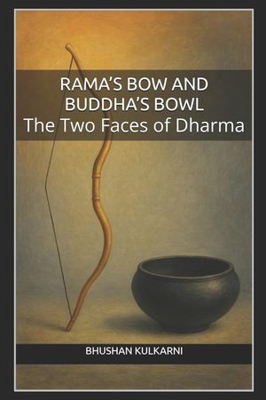 Rama's Bow and Buddha's Bowl: The Two Faces of Dharma image number 0