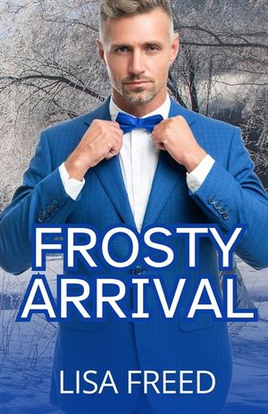Frosty Arrival: A Short OTT Grumpy/Sunshine Midlife Romance image number 0