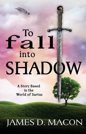 To Fall Into Shadow: A Story Based in the World of Sartus image number 0