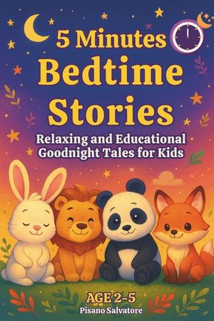 5 Minutes Bedtime Stories: Relaxing and Educational Goodnight Tales for Kids Age 2-5 image number 0