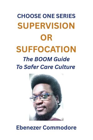 Supervision or Suffocation: The BOOM Guide to Safer care Culture image number 0