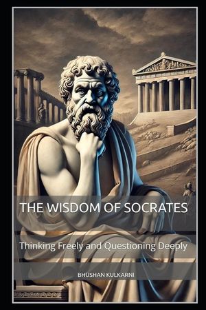 The Wisdom of Socrates: Thinking Freely and Questioning Deeply image number 0