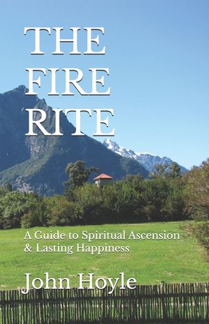 The Fire Rite: A Guide to Spiritual Ascension & Lasting Happiness image number 0