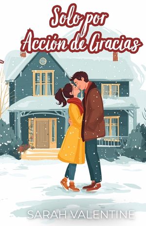 Solo por Acci&oacute;n de Gracias: Una comedia rom&aacute;ntica de fake dating en Acci&oacute;n de Gracias: humor, deseo y un arquitecto inolvidable image number 0
