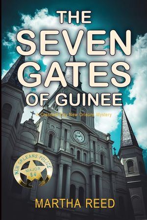 The Seven Gates of Guinee: A Crescent City New Orleans Mystery image number 0