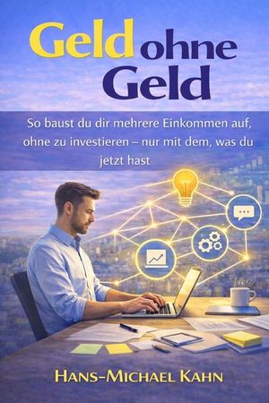 Geld ohne Geld: So baust du dir mehrere Einkommen auf, ohne zu investieren - nur mit dem, was du jetzt hast image number 0