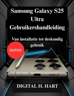 Samsung Galaxy S25 Ultra Gebruikershandleiding: Van installatie tot deskundig gebruik image number 0