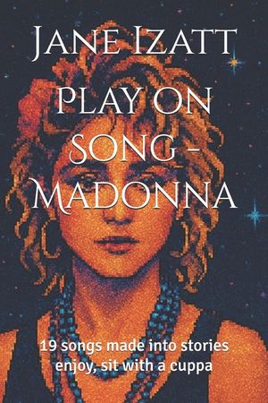 Play on Sond - Madonna: 19 songs made into stories enjoy, sit with a cuppa image number 0