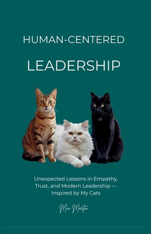 Human - Centered Leadership: Lessons from My Cats image number 0