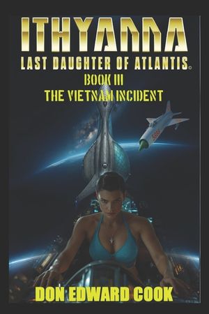 Ithyanna Last Daughter of Atlantis Book III: The Vietnam Incident image number 0