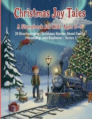 Christmas Joy Tales: A Storybook for Kids Ages 3-5: 20 Heartwarming Christmas Stories About Family, Friendship, and Kindness - Series 2 image number 0