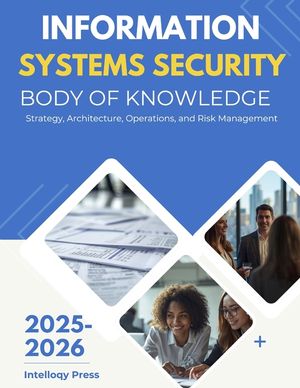 Information Systems Security Body of Knowledge: Strategy, Architecture, Operations, and Risk Management image number 0