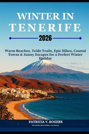 Winter in Tenerife 2026: Warm Beaches, Teide Trails, Coastal Towns and Sunny Escapes for a Perfect Winter Holiday image number 0