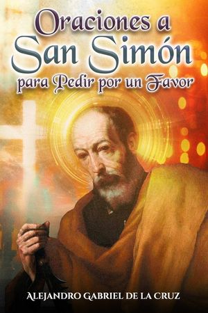 Oraciones a San Sim&oacute;n Ap&oacute;stol para Pedir por un Favor image number 0