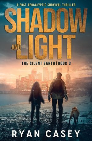 Shadow and Light: A Post Apocalyptic Survival Thriller image number 0