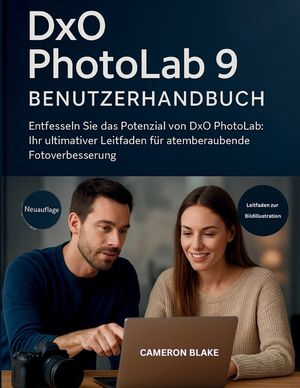 Dxo Photolab 9 Benutzerhandbuch: Entfesseln Sie das Potenzial von DxO PhotoLab: Ihr ultimativer Leitfaden f&uuml;r atemberaubende Fotoverbesserung image number 0