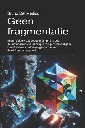 Geen fragmentatie.: In een tijdperk dat gedesori&euml;nteerd is door de materialistische indeling in 'dingen', bevestigt de kwantumfysica het verenigende d image number 0
