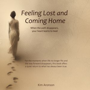 Feeling Lost and Coming Home: When the path disappears, your heart learns to lead image number 0