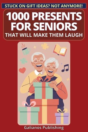 1000 Presents for Seniors That Will Make Them Laugh: Hilarious Gift Ideas for Parents, Grandparents & Golden Friends image number 0