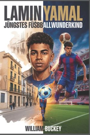 Lamin Yamal: J&uuml;ngstes Fu&szlig;ballwunderkind: Rekorde brechen mit 15, EM-Titel mit 17: Die inspirierende Reise von Barcelonas Teenager-Sensation und die Zu image number 0