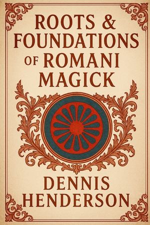 Roots & Foundations of Romani Magick image number 0