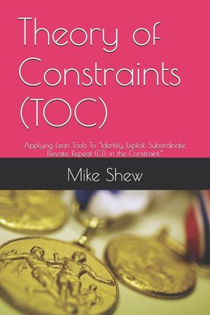 Theory of Constraints (TOC): Applying Lean Tools To "Identify, Exploit, Subordinate, Elevate, Repeat (CI), in the Constraint." image number 0