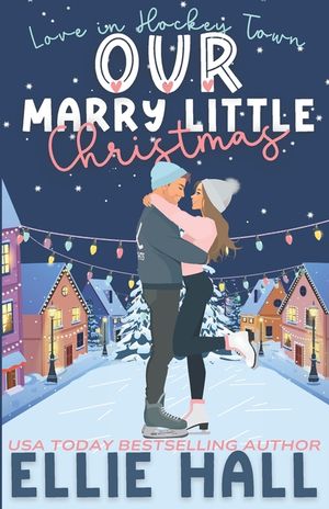 Our Marry Little Christmas: a sweet hockey romcom image number 0