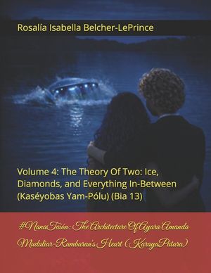 #GirlCode: The Architecture Of Ayara Amanda Mudaliar-Rambaran's Heart (Moonstruck): Volume 4: The Theory Of Two: Ice, Diamonds, and Everything In-Betw image number 0