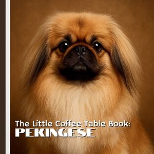 The Little Coffee Table Book: Pekingese: From their origins in ancient China to their devoted companionship in modern homes, each fact is paired with image number 0