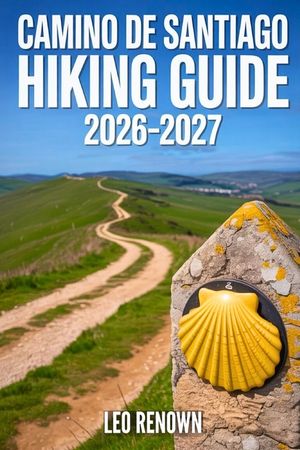 Camino de Santiago Hiking Guide 2026-2027: Explore Trails Smarter, Expert Navigation, Essential Gear Tips, Maps and Cultural Insights for Every Hiker image number 0