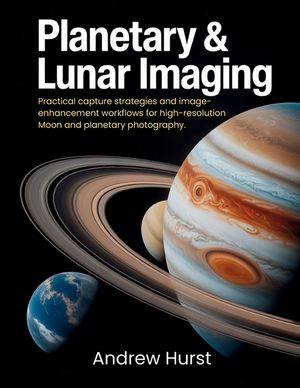 Planetary & Lunar Imaging: Practical capture strategies and image-enhancement workflows for high-resolution Moon and planetary photography. image number 0